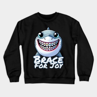 Brace For Joy Shark Men Women Girl Boy Orthodontist Crewneck Sweatshirt